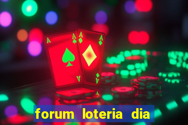 forum loteria dia de sorte